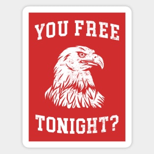 You Free Tonight? 4th of July Bald Eagle Magnet